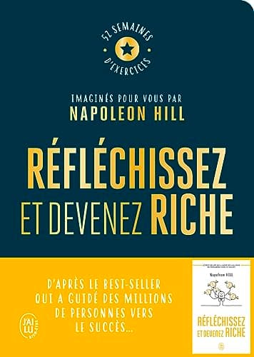 Réfléchissez et devenez riche - Le cahier d'exercices officiel: 52 semaines d'exercices imaginés pour vous par Napoleon Hill