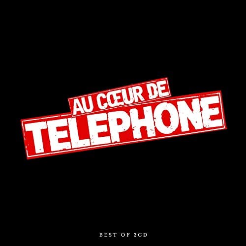 Au Cœur de Telephone - Le Best Of