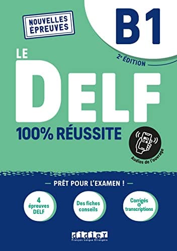 Le DELF B1 100% Réussite - édition 2021-2022 - Livre + didierfle.app: Nouvelles Epreuves