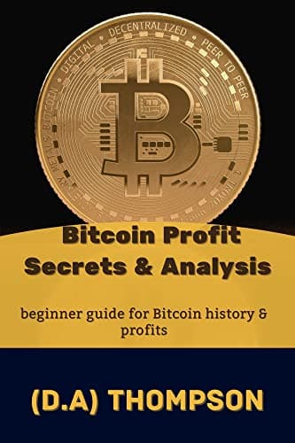 BITCOIN PROFIT SECRETS & ANALYSIS: beginner guide for Bitcoin history & profits (English Edition)