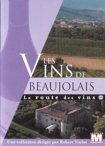 La Route Vol. 12 : Les vins de Beaujolais