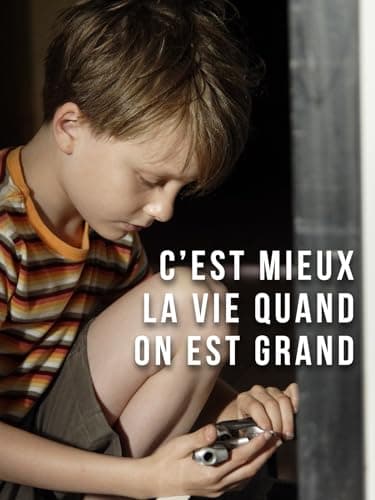 C'est mieux la vie quand on est grand