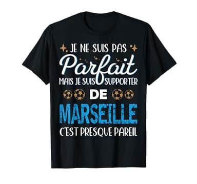 Je ne suis pas Parfait mais Je suis Supporter de Marseille T-Shirt
