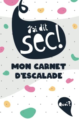 Mon carnet d'escalade: Fiches à remplir | Suivi de progression | Livret d'entrainement | Idée cadeau passionné