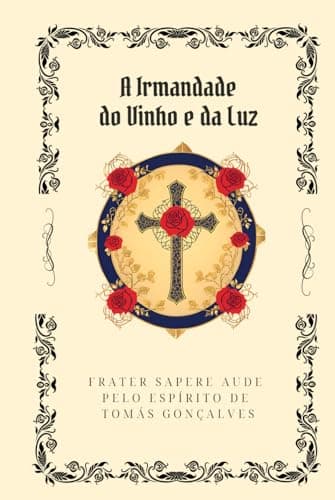A Irmandade do Vinho e da Luz: Entre Brasil e Portugal
