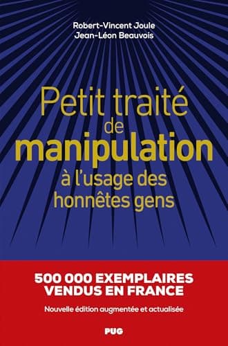 Petit traité de manipulation à l'usage des honnêtes gens: Nouvelle édition augmentée et actualisée