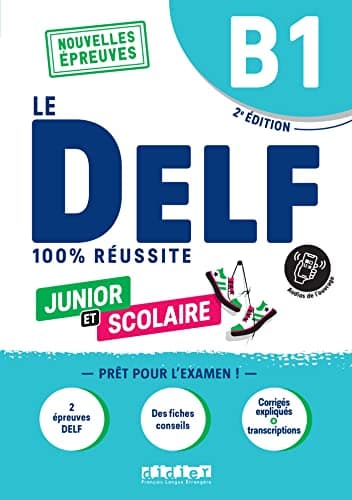 Le DELF Junior et Scolaire B1 100% Réussite - édition 2022-2023 - Livre + didierfle.app: Nouvelles Epreuves