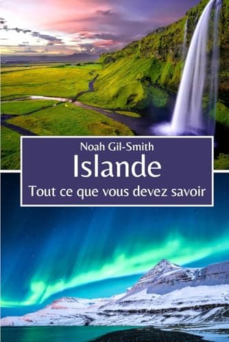 Islande: Tout ce que vous devez savoir