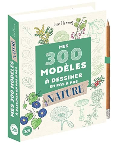 300 modèles à dessiner en pas à pas Spécial nature - Dessins étape par étape