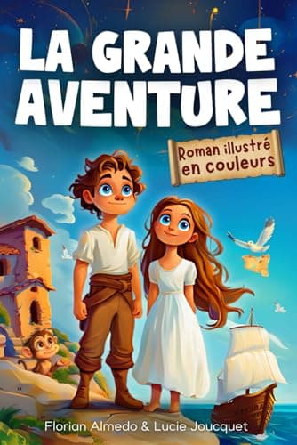 Sarah et Jack : La Grande Aventure: Un roman illustré pour enfants de 7 à 12 ans - Cadeau idéal pour filles et garçons - Mes premiers romans