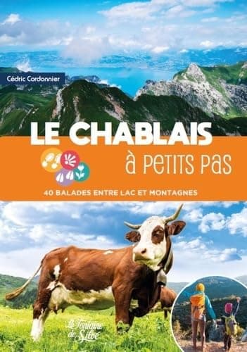 Le Chablais à petits pas: 40 balades entre lac et montagnes