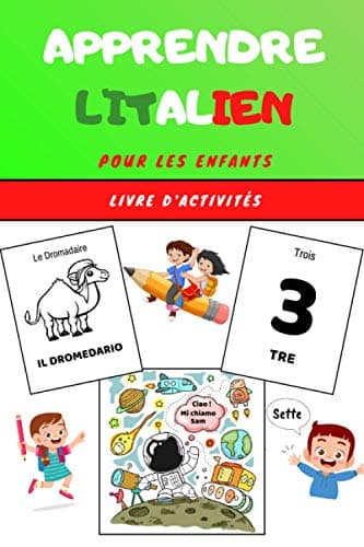 Apprendre l'Italien pour les enfants - Livre d'activités: Apprends la langue italienne facilement avec ce guide ludique et divertissant | Cahier pour ... facile | Livret de coloriage dès 4 ans