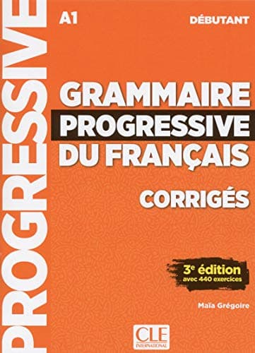 Grammaire progressive du français - Niveau débutant (A1) - Corrigés - 3ème édition