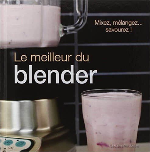 Le meilleur du blender de Nadjette Guidoum ( 6 février 2013 )