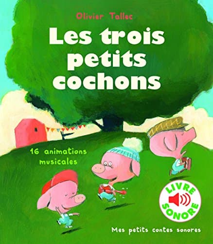 Les trois petits cochons - Mes petits contes sonores - Dès 3 ans