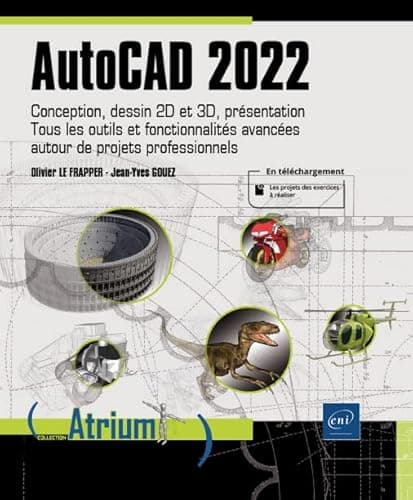AutoCAD 2022: Conception, dessin 2D et 3D, présentation. Tous les outils et fonctionnalités avancées...