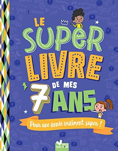 Le super livre de mes 7 ans