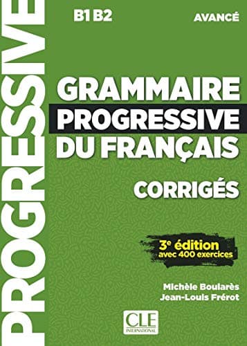 Grammaire progressive du français - Niveau avancé (B1/B2) - Corrigés - 3ème édition