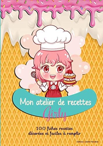 Mon atelier de recettes Girly: Répertoire + 100 fiches recettes de cuisine illustrées et prêtes à remplir | Cadeau pour filles fan de pâtisserie, ... apéritif dînatoire | grand format 21 x 29,7cm