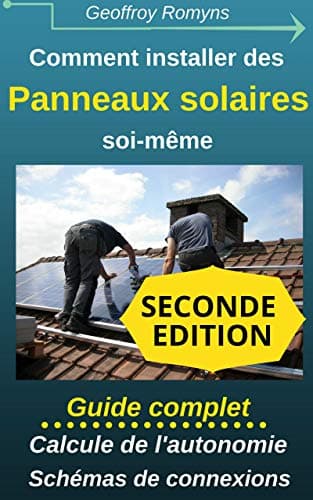 Comment installer des panneaux solaires?: Comment choisir le matériel qui vous convient.: Seconde Édition